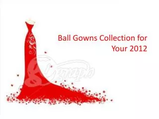 Ball Gowns Collection for Your 2012