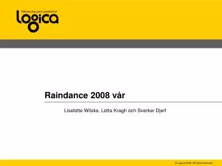Raindance 2008 vår