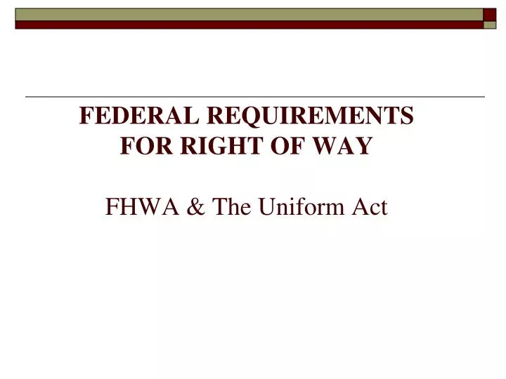 federal requirements for right of way fhwa the uniform act