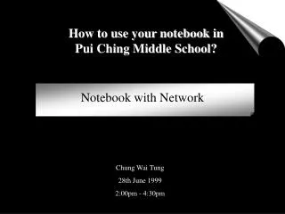 How to use your notebook in Pui Ching Middle School?
