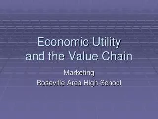 Economic Utility and the Value Chain