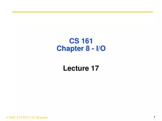 CS 161 Chapter 8 - I/O