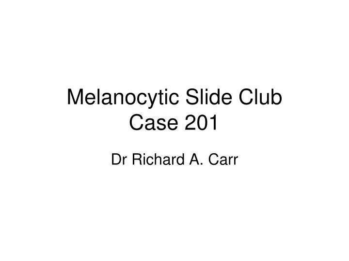 melanocytic slide club case 201