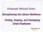 Infopeople Webcast Series: Strengthening the Library Workforce: Finding, Keeping, and Developing Great Employees - slide 1
