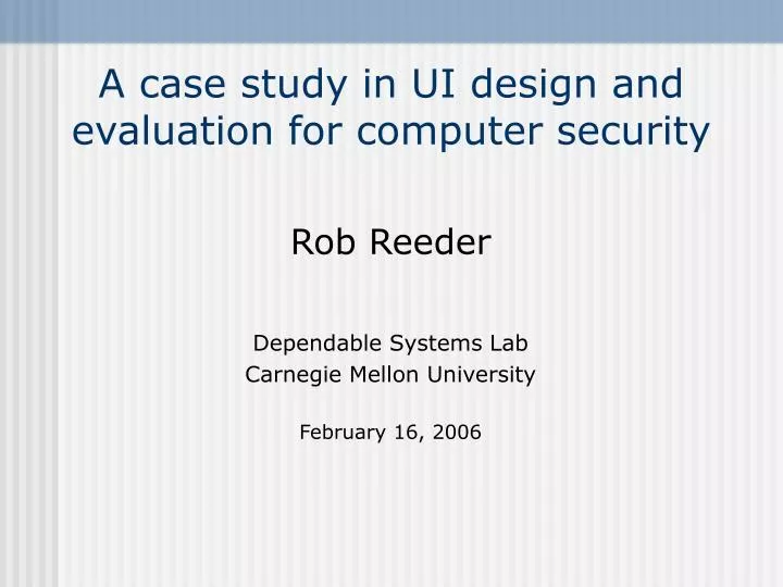 a case study in ui design and evaluation for computer security