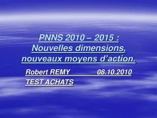 PNNS 2010 – 2015 : Nouvelles dimensions, nouveaux moyens d’action.