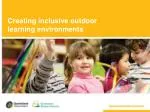 Creating inclusive outdoor learning environments - slide 1