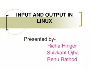 INPUT AND OUTPUT IN LINUX