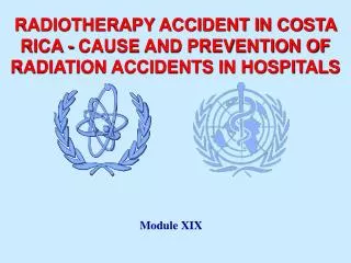 RADIOTHERAPY ACCIDENT IN COSTA RICA - CAUSE AND PREVENTION OF RADIATION ACCIDENTS IN HOSPITALS