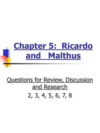 Chapter 5: Ricardo and Malthus