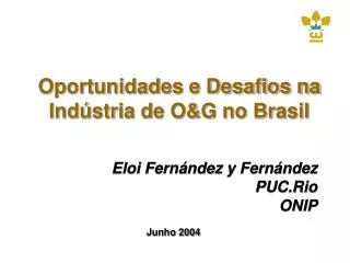 Oportunidades e Desafios na Indústria de O&amp;G no Brasil