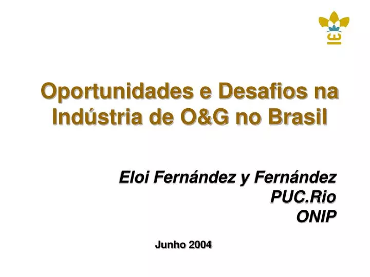 oportunidades e desafios na ind stria de o g no brasil