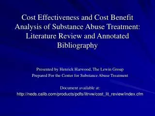 Cost Effectiveness and Cost Benefit Analysis of Substance Abuse Treatment: Literature Review and Annotated Bibliography