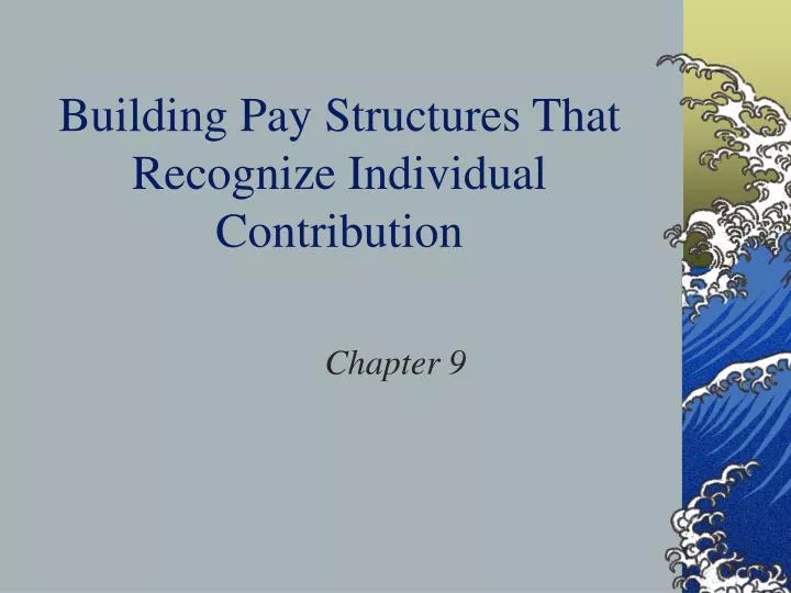 building pay structures that recognize individual contribution