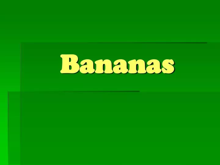 bananas