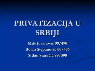 PRIVATIZACIJA U SRBIJI