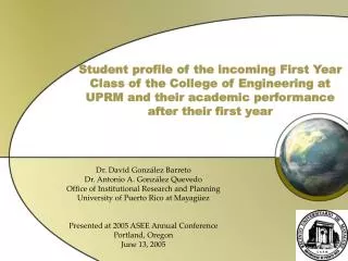 Student profile of the incoming First Year Class of the College of Engineering at UPRM and their academic performance af