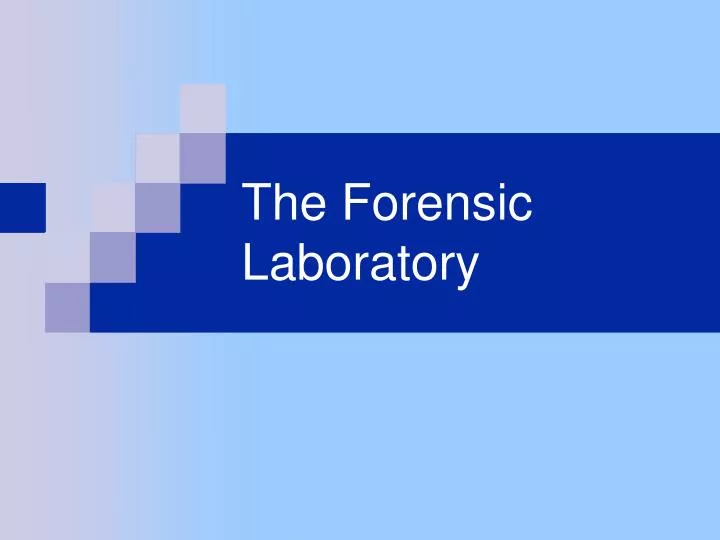 the forensic laboratory