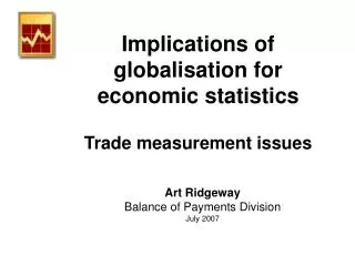 Implications of globalisation for economic statistics Trade measurement issues