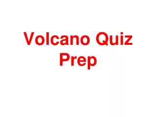 Volcano Quiz Prep