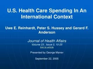 U.S. Health Care Spending In An International Context Uwe E. Reinhardt, Peter S. Hussey and Gerard F. Anderson Journal