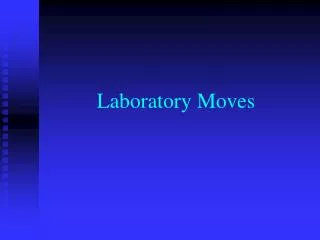 Laboratory Moves