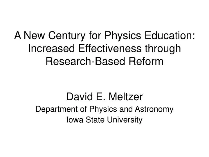 a new century for physics education increased effectiveness through research based reform