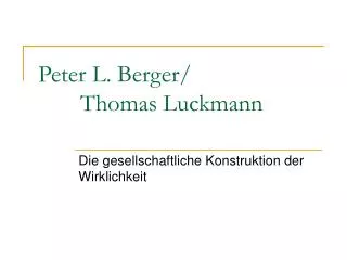 Peter L. Berger/ Thomas Luckmann
