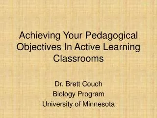 Achieving Your Pedagogical Objectives In Active Learning Classrooms