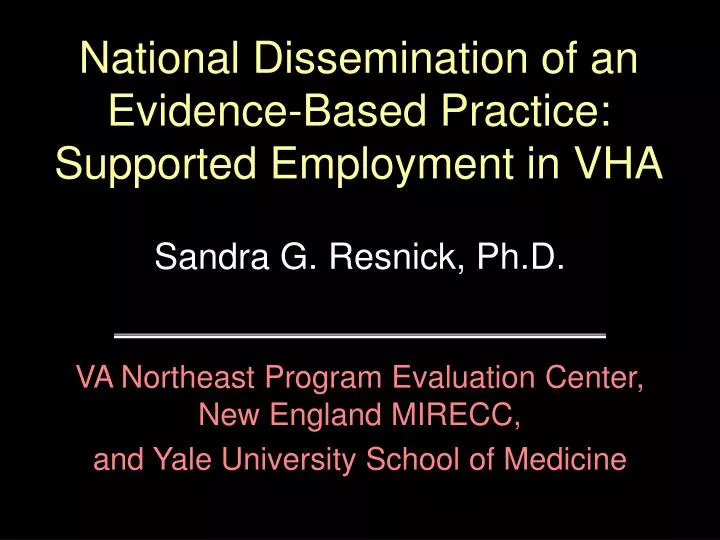 national dissemination of an evidence based practice supported employment in vha