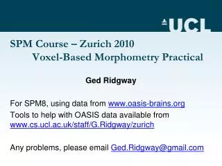 SPM Course – Zurich 2010 	Voxel-Based Morphometry Practical