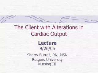 The Client with Alterations in Cardiac Output