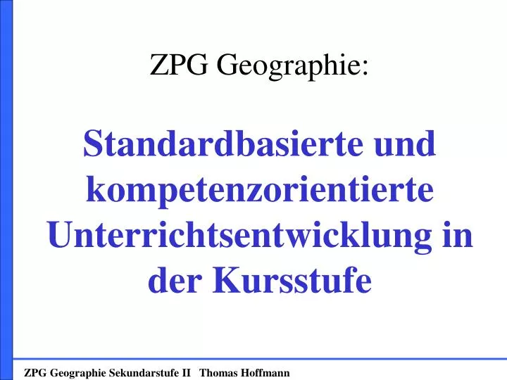 zpg geographie standardbasierte und kompetenzorientierte unterrichtsentwicklung in der kursstufe