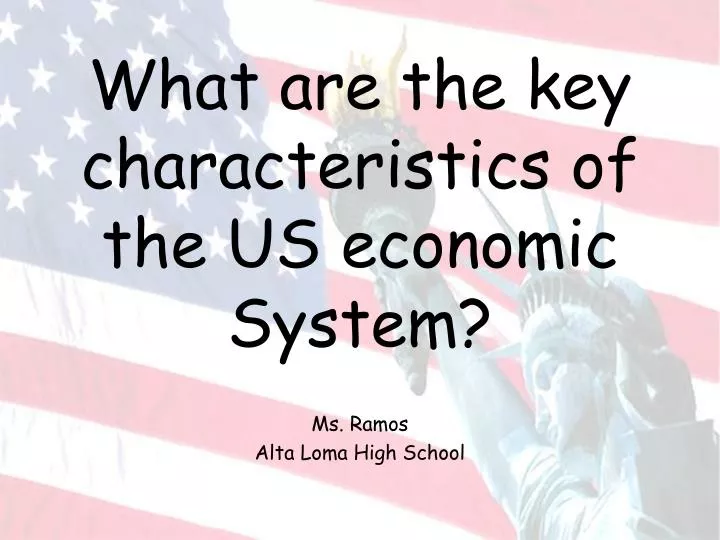 what are the key characteristics of the us economic system