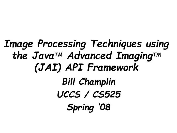 image processing techniques using the java tm advanced imaging tm jai api framework