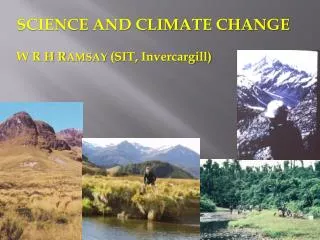 SCIENCE AND CLIMATE CHANGE W R H R AMSAY (SIT, Invercargill)