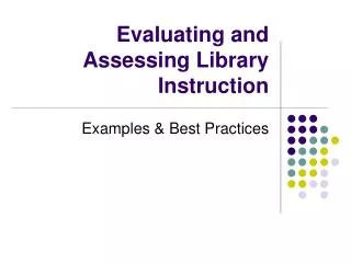 Evaluating and Assessing Library Instruction