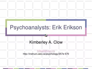 Psychoanalysts: Erik Erikson