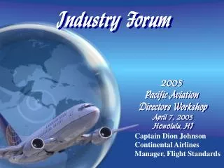 Captain Dion Johnson Continental Airlines Manager, Flight Standards