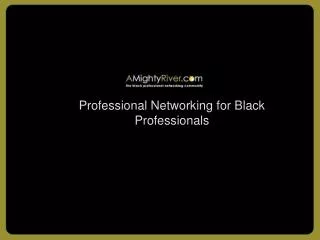 A Mighty River - Black Professionals Social Networking