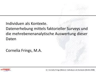 Individuen als Kontexte. Datenerhebung mittels faktorieller Surveys und die mehrebenenanalytische Auswertung dieser Dat