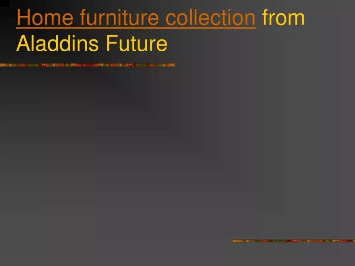 home furniture collection from aladdins future