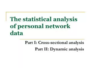 The statistical analysis of personal network data