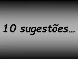 10 sugestões…