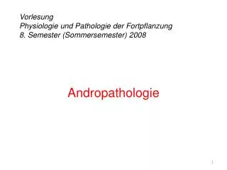 Vorlesung Physiologie und Pathologie der Fortpflanzung 8. Semester (Sommersemester) 2008