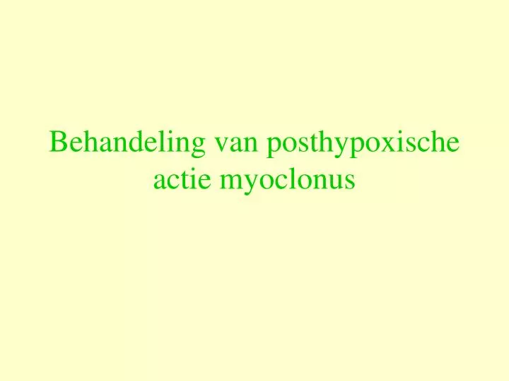 behandeling van posthypoxische actie myoclonus