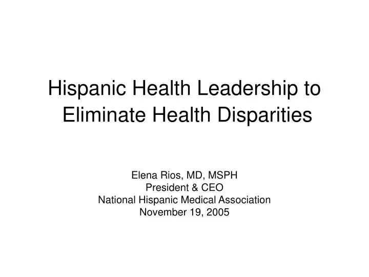 hispanic health leadership to eliminate health disparities