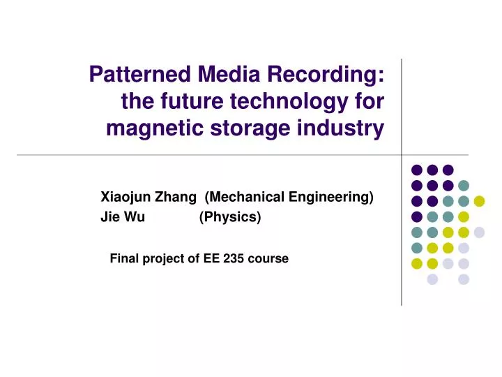 patterned media recording the future technology for magnetic storage industry