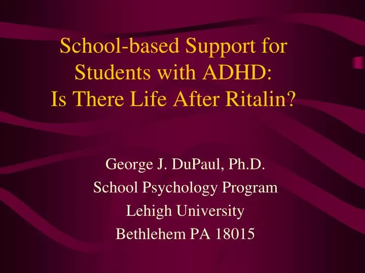 school based support for students with adhd is there life after ritalin