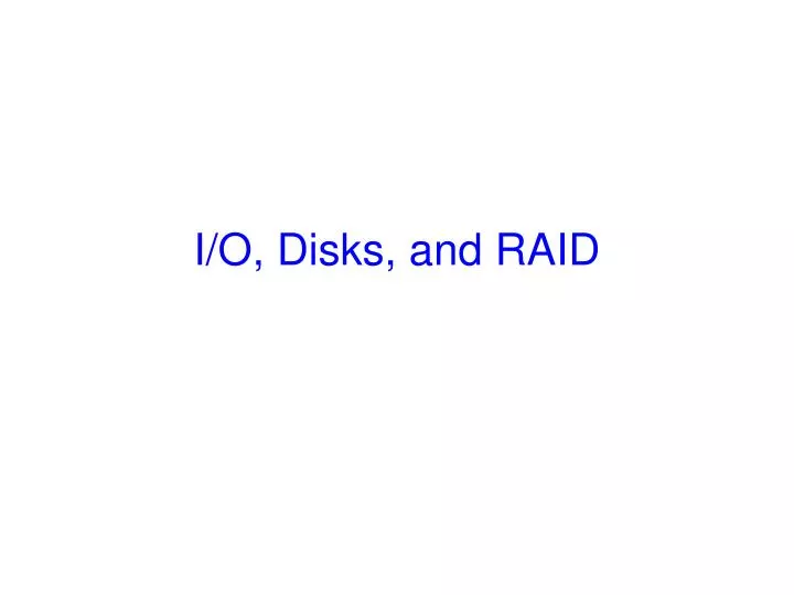i o disks and raid